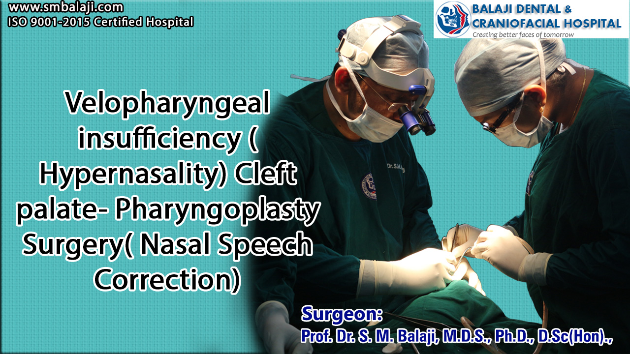 Velopharyngeal insufficiency (Hypernasality) Cleft palate- Pharyngoplasty Surgery(Nasal Speech Correction)