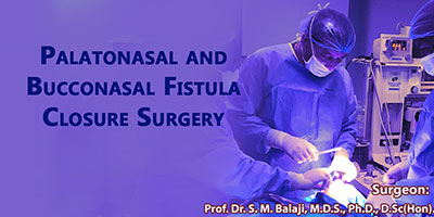 Palatonasal and Bucconasal Fistula Closure Surgery