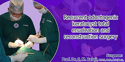 Recurrent odontogenic keratocyst total enucleation and reconstruction surgery