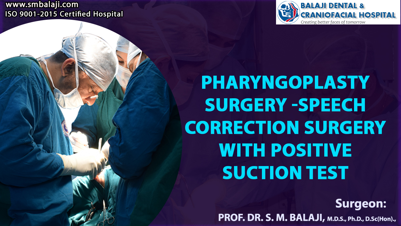 Pharyngoplasty Surgery -Speech Correction Surgery with Positive Suction test