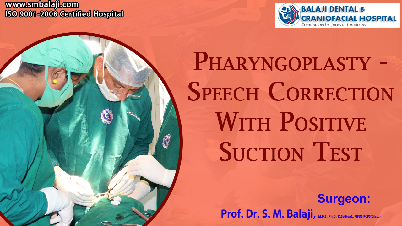 Pharyngoplasty –  Speech Correction with Positive Suction Test