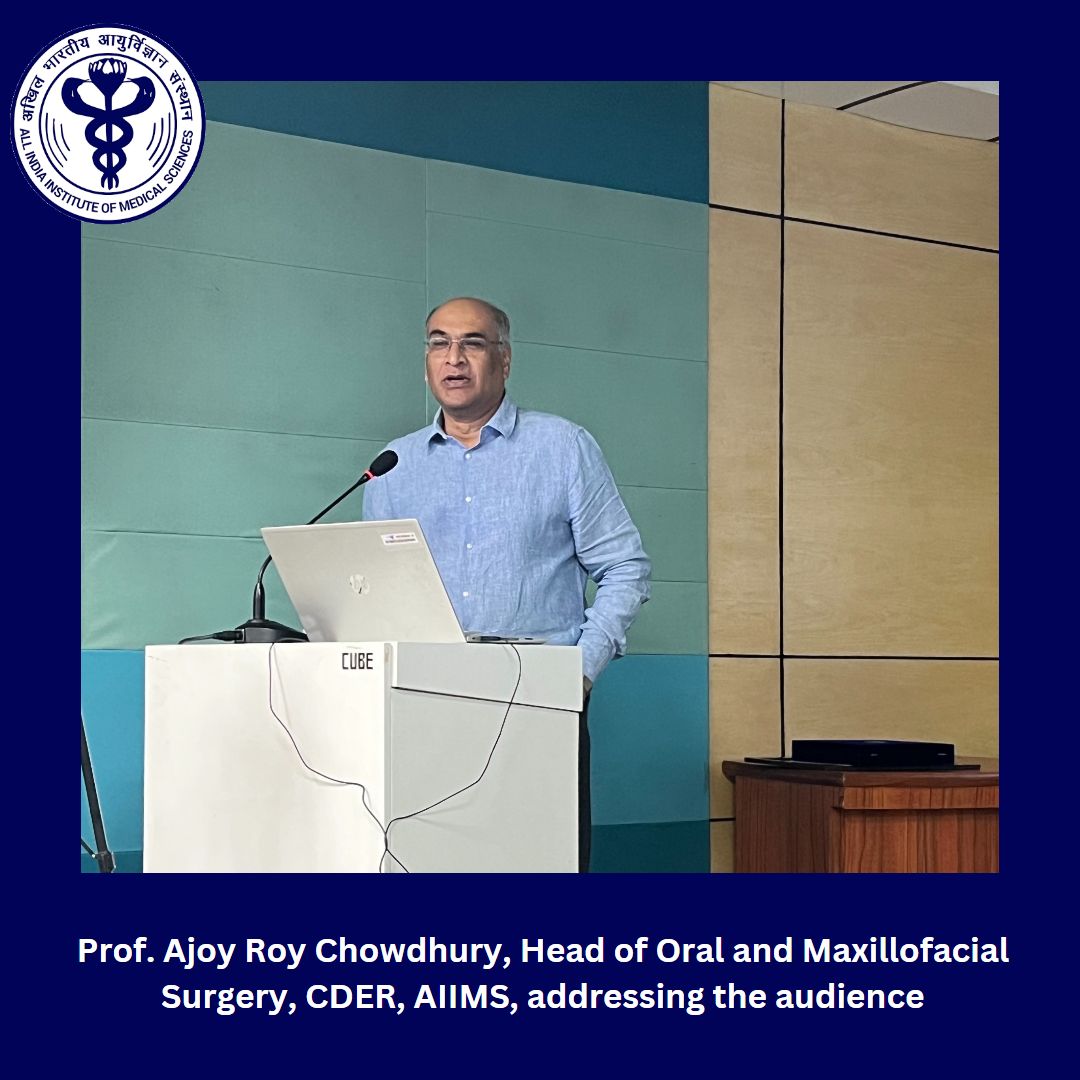 Prof Ajoy Roy Chowdhury, Head Of Oral And Maxillofacial Surgery, Cder, Aiims, Addressing The Audience